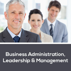 Business Administration, Leadership & Management